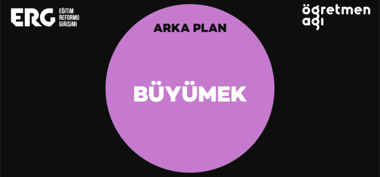 ARKA PLAN | Büyümek