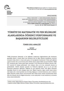 Türkiye’de Matematik ve Fen Bilimleri Alanlarında Öğrenci Performansı ve Başarının Belirleyicileri: TIMSS 2011 Analizi