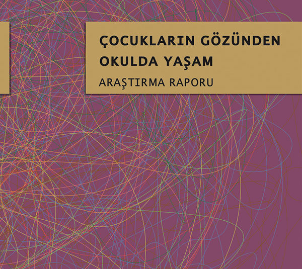 Çocukların Gözünden Okulda Yaşam Araştırma Raporu ve Politika Önerileri