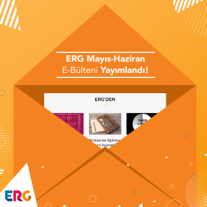ERG E-Bülten Yayımlandı! | Mayıs - Haziran 2017