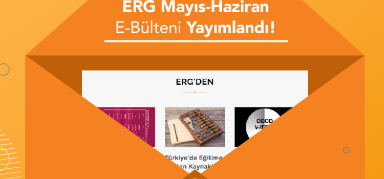 ERG E-Bülten Yayımlandı! | Mayıs – Haziran 2017