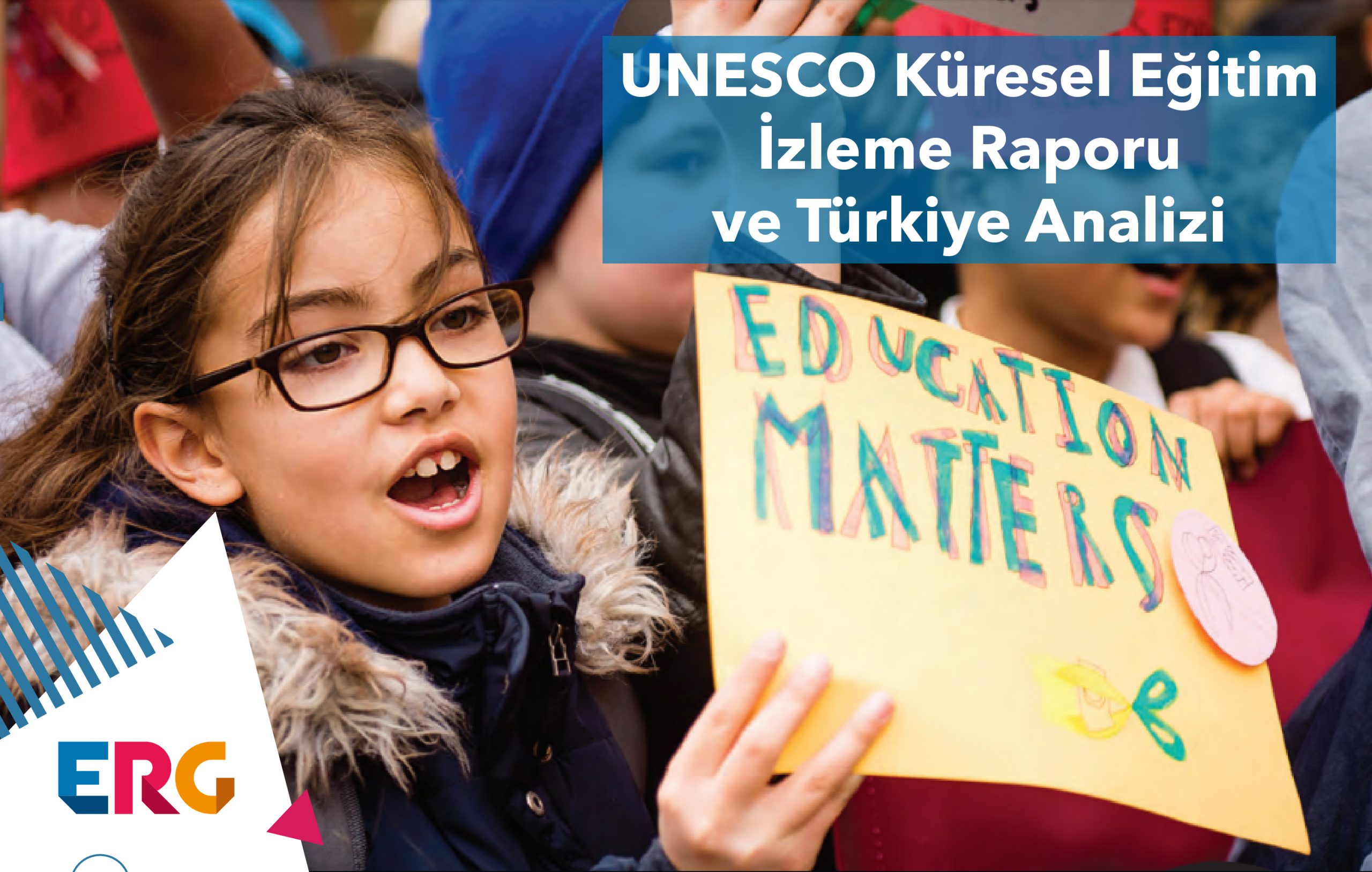 UNESCO Küresel Eğitim İzleme Raporu ve Türkiye Analizi