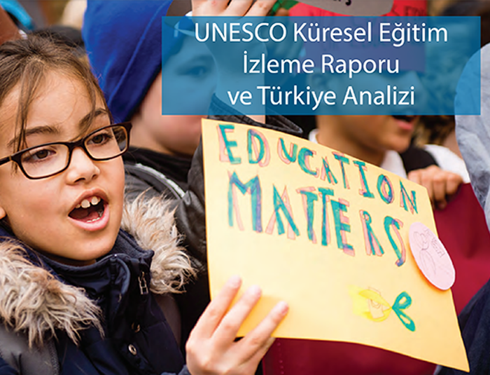 UNESCO Küresel Eğitim İzleme Raporu ve Türkiye Analizi