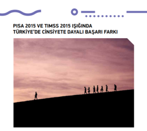 PISA ve TIMSS 2015 Bulguları Işığında Türkiye'de Cinsiyete Dayalı Başarı Farkı Bilgi Notu